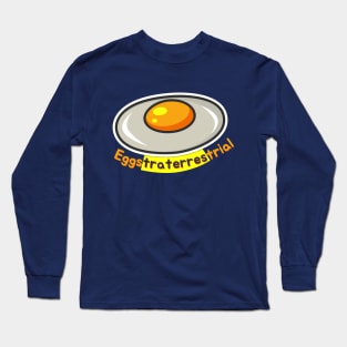 Eggstraterrestrial Long Sleeve T-Shirt